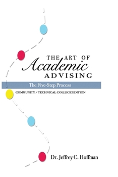 Paperback The Art of Academic Advising: The Five-Step Process of Purposeful Advising Book