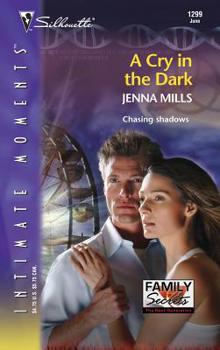 A Cry in the Dark : Family Secrets: The Next Generation (Silhouette Intimate Moments No. 1299) (Intimate Moments) - Book #1 of the Family Secrets: The Next Generation