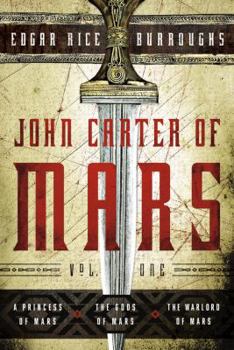 Paperback John Carter of Mars: Vol. 1: A Princess of Mars, the Gods of Mars, the Warlord of Mars Book