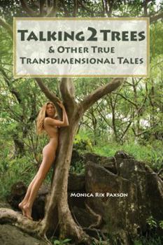 Paperback Talking2trees: & Other True Transdimensional Tales Book