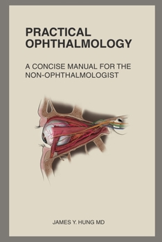Paperback Practical Ophthalmology: A Concise Manual for the Non-ophthalmologist Book