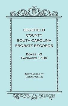 Paperback Edgefield County, South Carolina, Probate Records, Boxes 1-3, Packages 1-106 Book