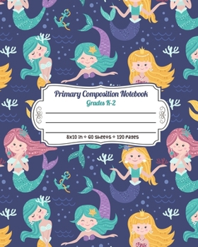 Paperback Primary Composition Notebook Grades K-2: Story Paper Journal Dashed Midline And Picture Space Exercise Book - Princess Mermaid Pattern Book