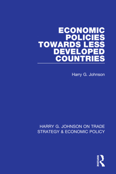 Paperback Economic Policies Towards Less Developed Countries Book