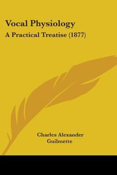 Paperback Vocal Physiology: A Practical Treatise (1877) Book