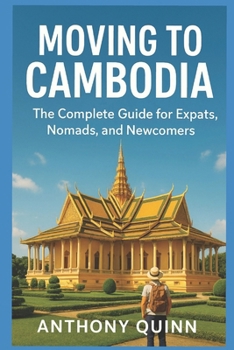 Moving to Cambodia – The Complete Guide for Expats, Nomads, and Newcomers