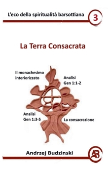 La Terra Consacrata (Eco Della Spiritualità Barsottiana) (Italian Edition)