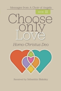 Paperback Choose Only Love: Homo-Christus Deo Book