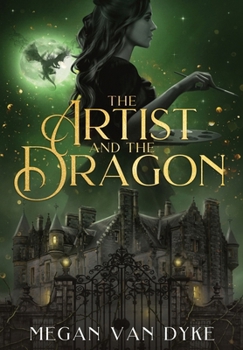 Artist and the Dragon : A Fantasy Romance Retelling of Sleeping Beauty
