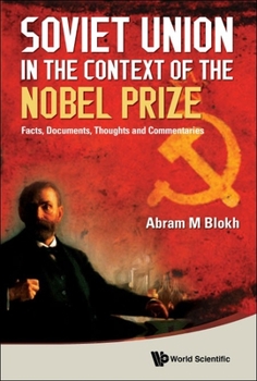 Hardcover Soviet Union in the Context of the Nobel Prize: Facts, Documents, Thoughts and Commentaries Book