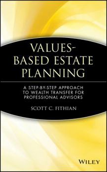 Hardcover Values-Based Estate Planning: A Step-By-Step Approach to Wealth Transfer for Professional Advisors Book