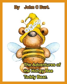 Paperback The Adventures of the Honey Bee Teddy Bear. Book