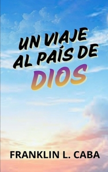 Paperback Un Viaje Al País de Dios [Spanish] Book