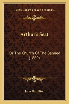 Paperback Arthur's Seat: Or The Church Of The Banned (1869) Book