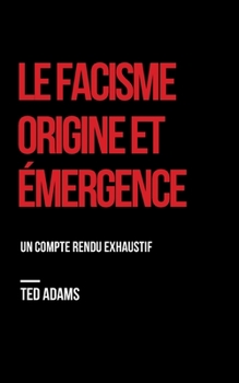 Paperback Le Facisme, Origine Et Émmergence: Un compte rendu exhaustif [French] Book