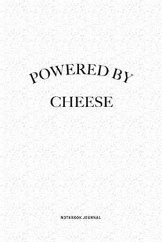 Paperback Powered By Cheese: A 6x9 Inch Journal Notebook Diary With A Bold Text Font Slogan On A Matte Cover and 120 Blank Lined Pages Makes A Grea Book