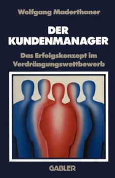 Paperback Der Kundenmanager: Das Erfolgsrezept Im Verdrängungswettbewerb [German] Book