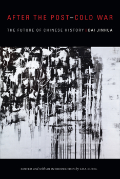 Hardcover After the Post-Cold War: The Future of Chinese History Book