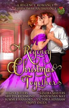 Paperback A Regency Christmas Together: A Regency Romance Christmas Anthology Book