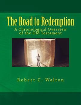Paperback The Road to Redemption: A Chronological Overview of the Old Testament Book