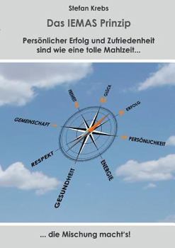 Paperback Das IEMAS Prinzip: Persönlicher Erfolg und Zufriedenheit sind wie eine tolle Mahlzeit ... die Mischung macht's! [German] Book