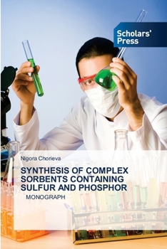 Paperback Synthesis of Complex Sorbents Containing Sulfur and Phosphor Book