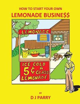 Paperback How to Start Your Own Lemonade Business Book