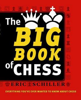 Paperback The Big Book of Chess: Every Thing You Need to Know to Win at Chess Book