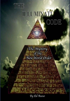 Hardcover The Illuminati Code: The Mystery of the New World Order Book