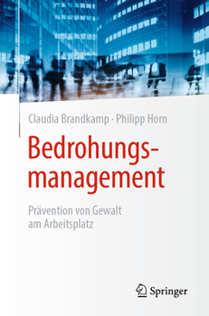 Paperback Bedrohungsmanagement: Prävention Von Gewalt Am Arbeitsplatz [German] Book