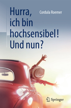 Paperback Hurra, Ich Bin Hochsensibel! Und Nun? [German] Book