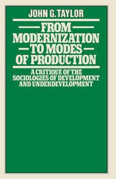 Paperback From Modernization to Modes of Production: A Critique of the Sociologies of Development and Underdevelopment Book