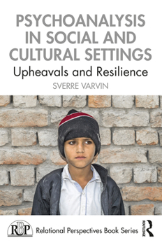 Paperback Psychoanalysis in Social and Cultural Settings: Upheavals and Resilience Book