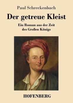 Paperback Der getreue Kleist: Ein Roman aus der Zeit des Großen Königs [German] Book