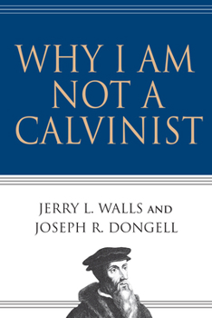Paperback Why I Am Not a Calvinist Book