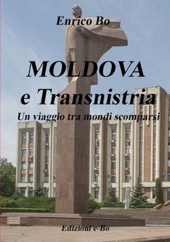 Paperback MOLDOVA e Transnistria - Un viaggio tra mondi scomparsi [Italian] Book