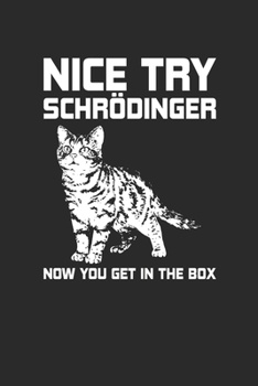 Paperback Nice Try Schrodinger: Dotted Bullet Notebook (6" x 9" - 120 pages) Simple Physics Notebook for Daily Journal, Diary, and Gift Book