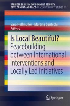 Paperback Is Local Beautiful?: Peacebuilding Between International Interventions and Locally Led Initiatives Book