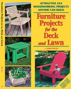 Paperback Furniture Projects for the Deck and Lawn: Attractive 2x4 Woodworking Projects Anyone Can Build Book
