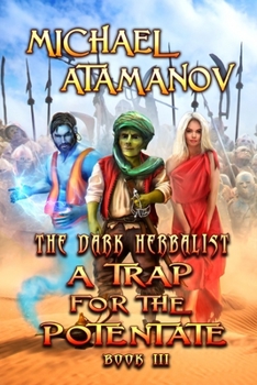 Paperback A Trap for the Potentate (The Dark Herbalist Book #3): LitRPG series Book