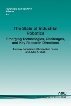 Paperback The State of Industrial Robotics: Emerging Technologies, Challenges, and Key Research Directions Book