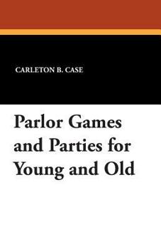 Paperback Parlor Games and Parties for Young and Old Book