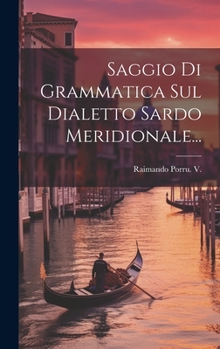 Hardcover Saggio Di Grammatica Sul Dialetto Sardo Meridionale... [Italian] Book