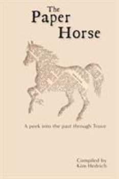 Paperback The Paper Horse: A Peek into the past through Trove Book