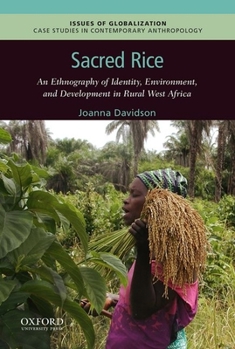 Paperback Sacred Rice: An Ethnography of Identity, Environment, and Development in Rural West Africa Book