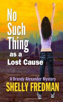 Paperback No Such Thing as a Lost Cause: A Brand Alexander Mystery Book