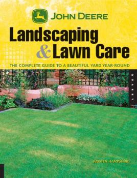 Paperback John Deere Landscaping & Lawn Care: The Complete Guide to a Beautiful Yard Year-Round Book