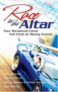 Paperback Race to the Altar: Four Romances Come Full Circle at Racing Events Book