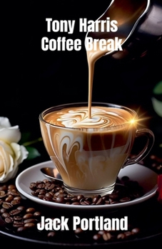 Tony Harris Coffee Break (Tony Harris Encounters)