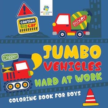 Paperback Jumbo Vehicles Hard at Work Coloring Book for Boys Book
